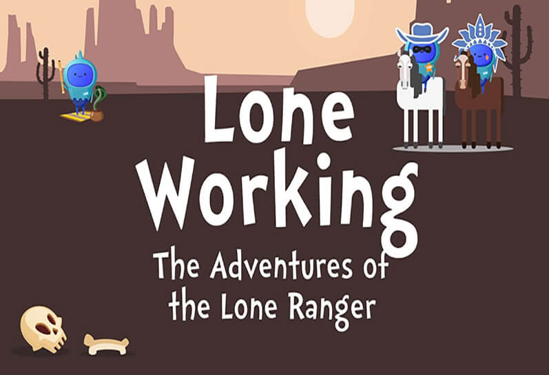 The Adventures of the Lone Worker