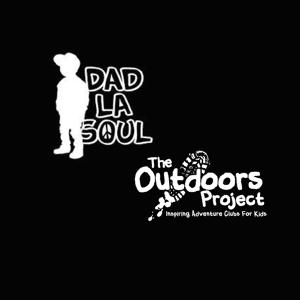 Dad La Soul x The Outdoors Project – Dads & Kids Adventures! 