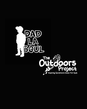 Dad La Soul x The Outdoors Project – Dads & Kids Adventures!