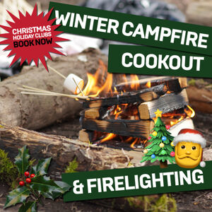 The Outdoors Project - Winter Campfire Cookout & Firelighting - Christmas kids camp